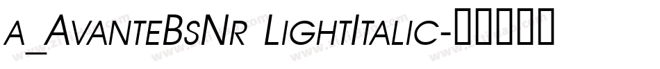 a_AvanteBsNr LightItalic字体转换